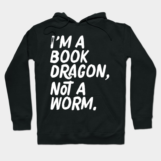 I'm A Book Dragon Not A Worm Geeky Reading Hoodie by tabbythesing960